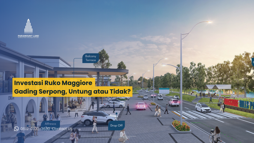 Investasi Ruko Maggiore Gading Serpong, Untung atau Tidak?