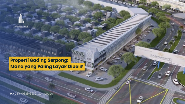 Properti Gading Serpong: Mana yang Paling Layak Dibeli?