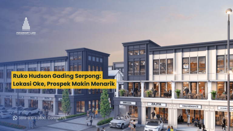 Ruko Hudson Gading Serpong: Lokasi Oke, Prospek Makin Menarik