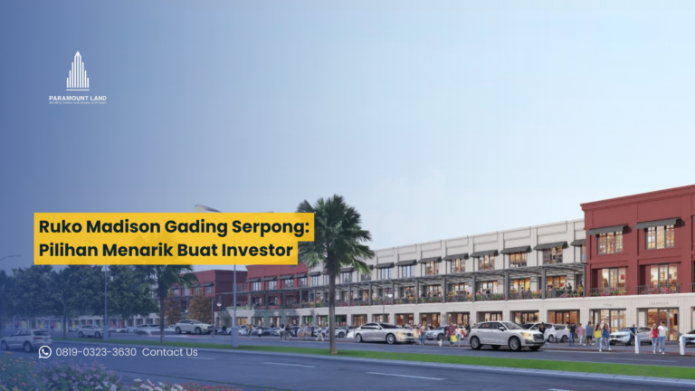 Ruko Madison Gading Serpong: Pilihan Menarik Buat Investor