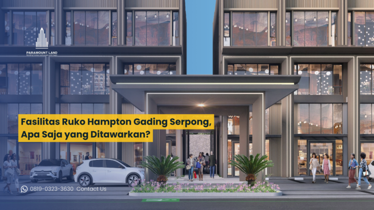 Fasilitas Ruko Hampton Gading Serpong, Apa Saja yang Ditawarkan?