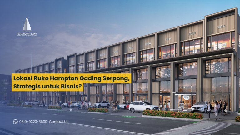 Lokasi Ruko Hampton Gading Serpong, Strategis untuk Bisnis?