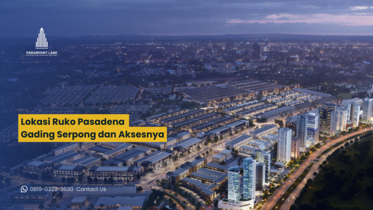 Lokasi Ruko Pasadena Gading Serpong dan Aksesnya