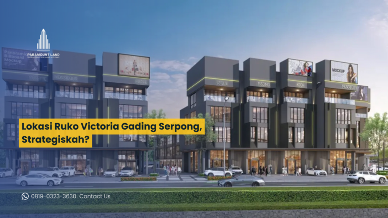 Lokasi Ruko Victoria Gading Serpong, Strategiskah?