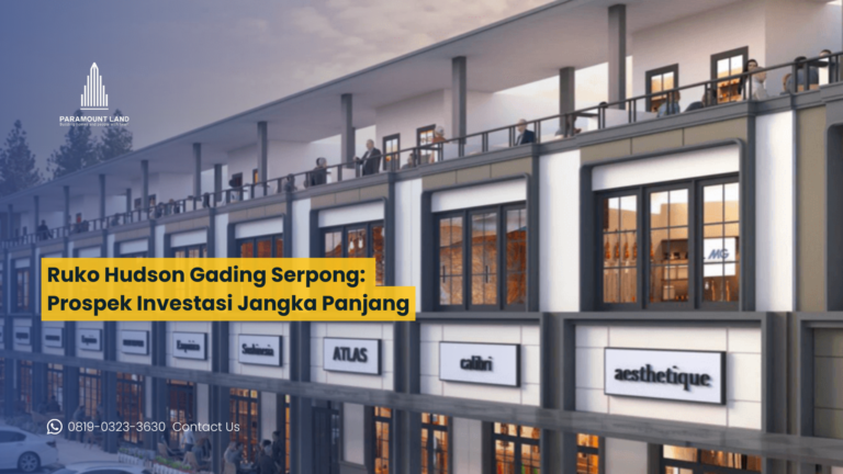 Ruko Hudson Gading Serpong: Prospek Investasi Jangka Panjang